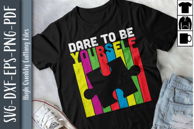 Dare To Te Yourself Autism Awareness