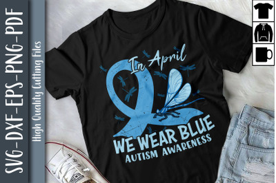 In April We Wear Blue Autism Awareness