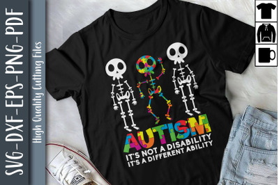 Autism It&#039;s Not A Disability Skeleton