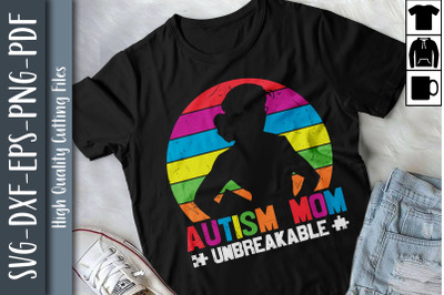 Autism Mom Unbreakable Autism Awareness