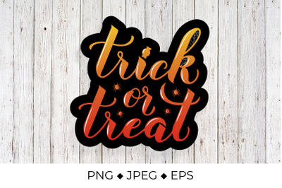 Trick or Treat lettering. Halloween quote.