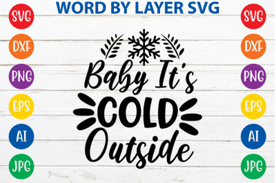 Baby Its Cold Outside svg cut file