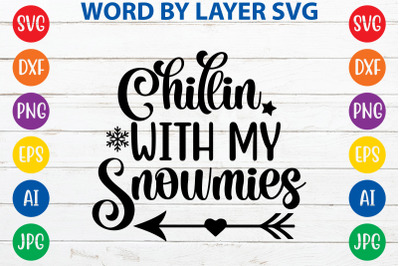 Chillin With My Snowmies svg cut file