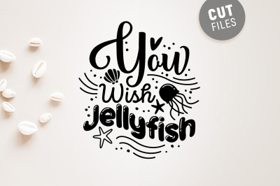 You Wish Jellyfish