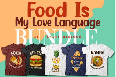Food is My Love Language T-shirt Designs Bundle