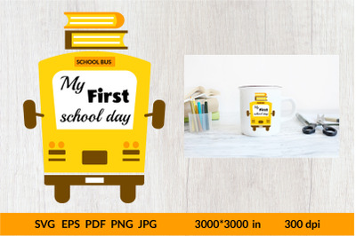 School Bus SVG. My First School Day. School Quotes SVG