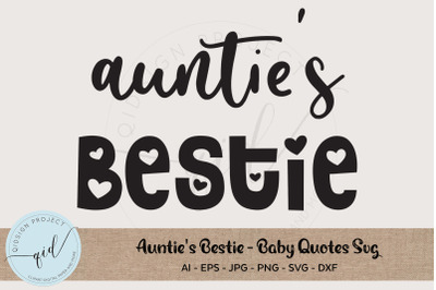 Auntie&#039;s Bestie - Baby Quotes SVG