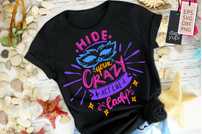 Hide Your Crazy And Act Like A Lady SVG Funny Quotes