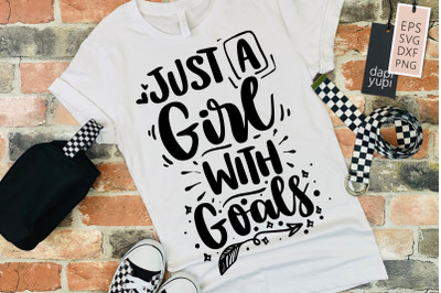 Just A Girl With Goals SVG Girl Power Quotes