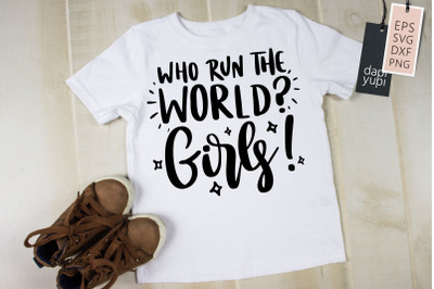 Who Run The World Girls SVG Girl Power Quotes