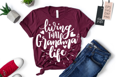 Living That Grandma Life SVG Grandma Quotes