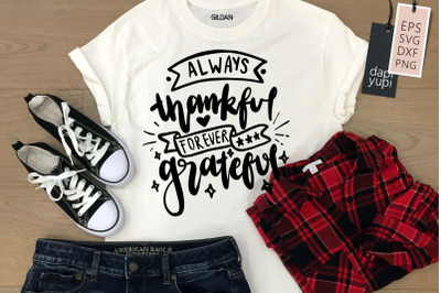 Always Thankful Forever Grateful SVG Gratitude Quotes