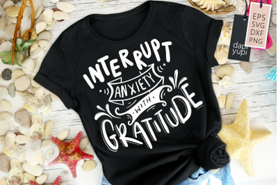 Interrupt Anxiety With Gratitude SVG Gratitude Quotes