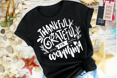 Thankful Grateful For Everything SVG Grateful Quotes