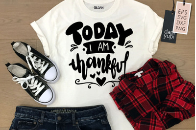 Today I Am Thankful SVG Grateful Quotes