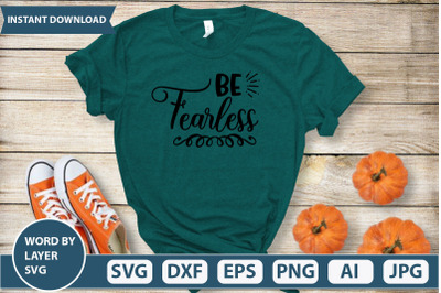 BE FEARLESS svg cut file