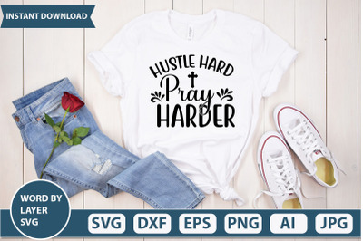 Hustle hard pray harder svg cut file