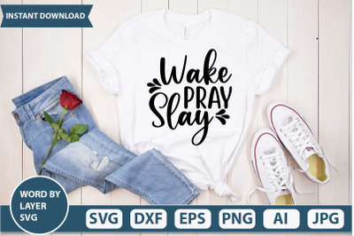 wake pray slay svg cut file