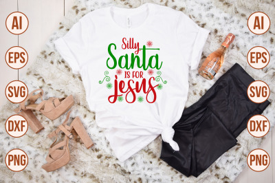 Silly Santa is for Jesus svg cut file