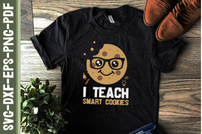 Proud Teacher I Teach Smart Cookies