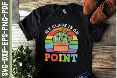 Cactus Teacher My Class Is On Point