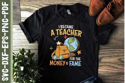 I Became A Teacher For The Money &amp; Fame