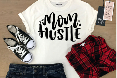 Mom Hustle SVG Hustle Mom Quotes