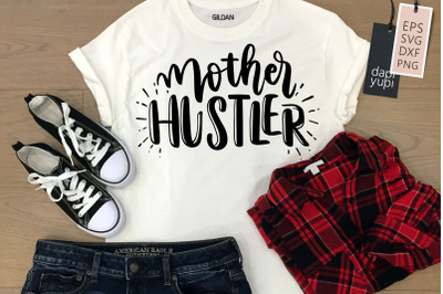 Mother Hustler SVG Hustle Mom Quotes