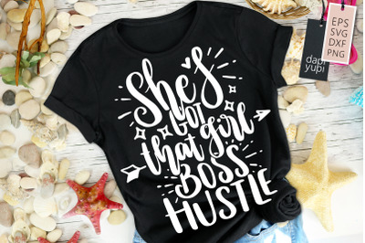 She&#039;s Got That Girl Boss Hustle SVG Hustle Mom Quotes