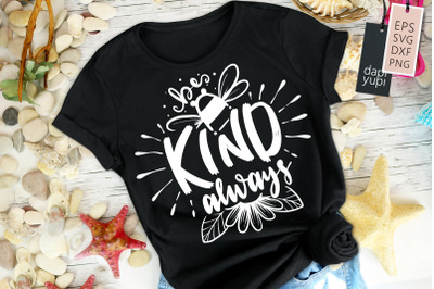 Be Kind Always SVG Kindness Quotes