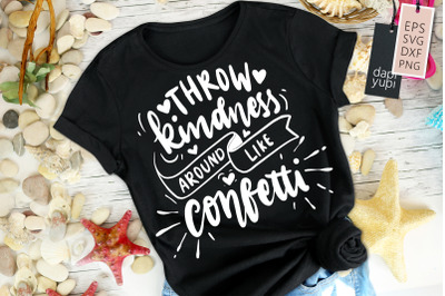 Throw Kindness Around Like Confetti SVG Kindness Quotes