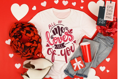 All Of Me Loves Al Of You SVG Love Quotes