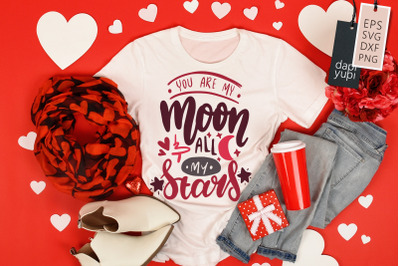 You Are My Moon And All My Stars SVG Love Quotes