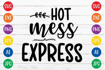 Hot Mess Express 2 svg cut file