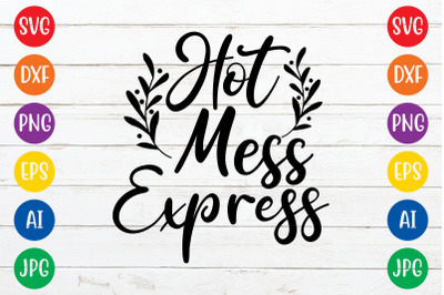 Hot Mess Express7 svg cut file