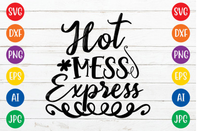 Hot Mess Express11 svg cut file