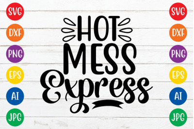 Hot Mess Express12 svg cut file