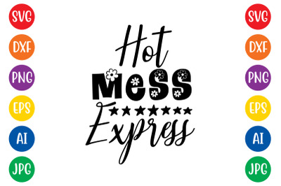 Hot Mess Express19 svg cut file