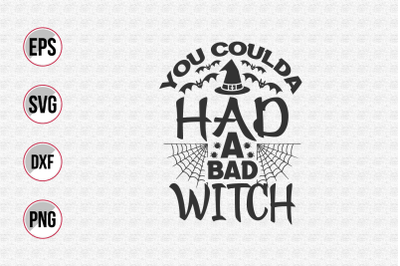 You coulda had a bad witch svg.