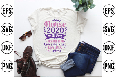 nurse 2020 the one where they risk their lives to save yours svg cut f