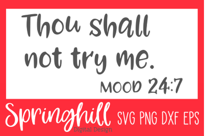 Thou Shall Not Try Me SVG PNG DXF &amp; EPS Design Cut Files