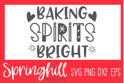 Baking Spirits Bright SVG PNG DXF &amp; EPS Design Cut Files