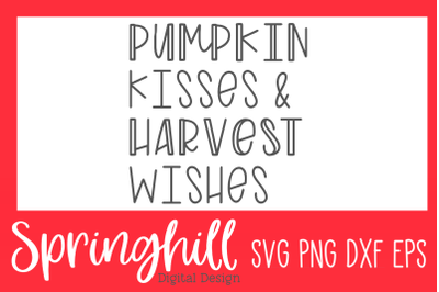 Pumpkin Kisses &amp; Harvest Wishes SVG PNG DXF &amp; EPS Design Cut Files