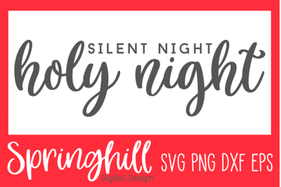 Silent Night Holy Night SVG PNG DXF &amp; EPS Design Cut Files