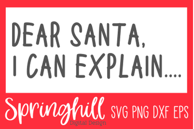 Dear Santa, I Can Explain SVG PNG DXF &amp; EPS Design Cut Files