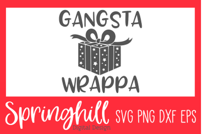 Gangsta&#039; Wrappa&#039; Christmas SVG PNG DXF &amp; EPS Design Cut Files