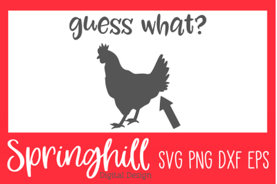 Guess What? Chicken Butt SVG PNG DXF &amp; EPS Design Cut Files