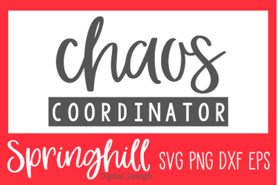 Chaos Coordinator SVG PNG DXF &amp; EPS Design Cut Files