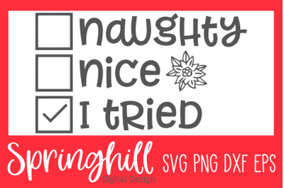 Naughty Nice I Tried SVG PNG DXF &amp; EPS Design Cut Files