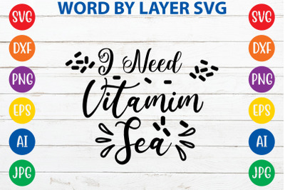 I Need Vitamim Sea svg cut file